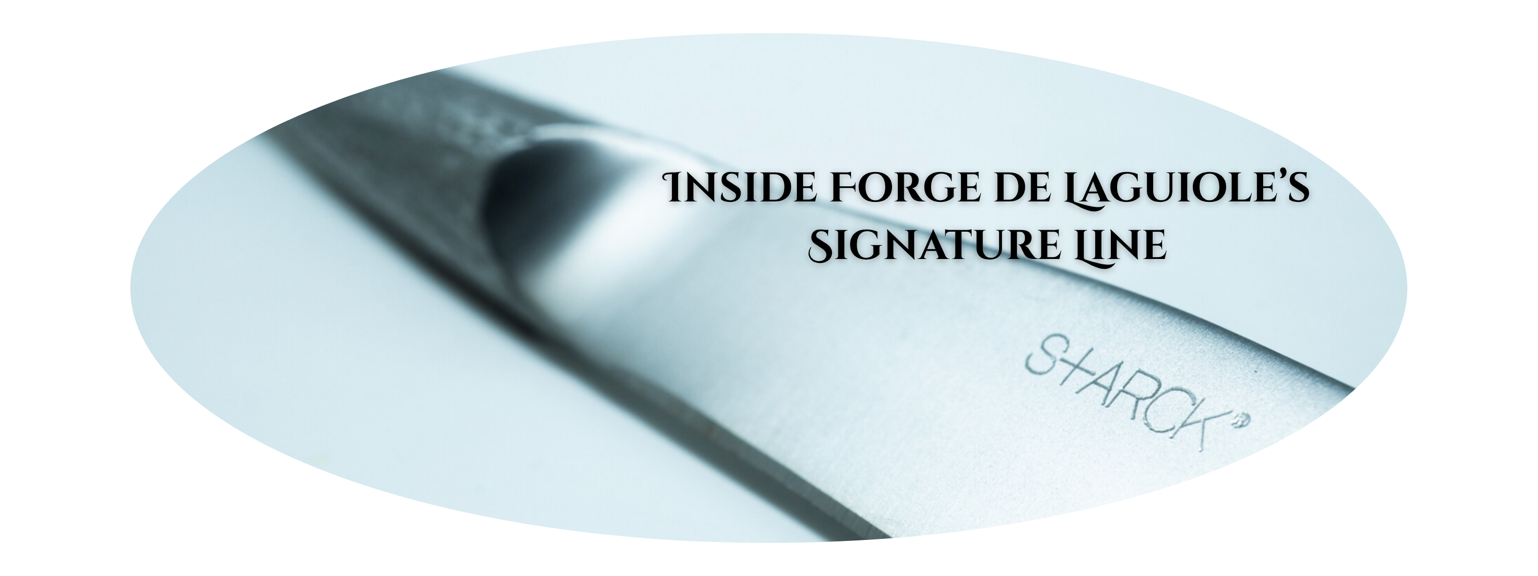 The Art of the Table: Inside Forge de Laguiole’s Signature Line